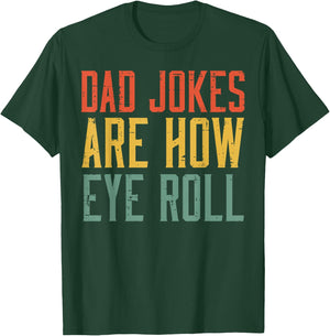 Fathers Day Dad Jokes Are How Eye Roll Retro Papa Daddy Pun T-Shirt - T-Shirt | Forest