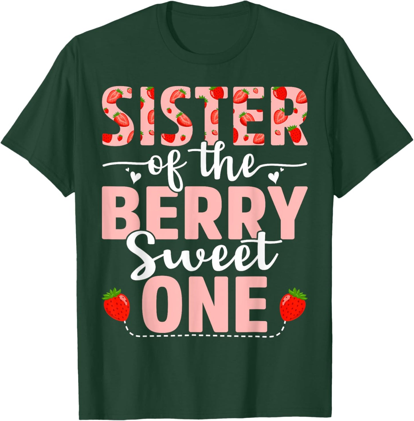Sister Of The Berry Sweet One Birthday Strawberry Sister T-Shirt - T-Shirt | Forest