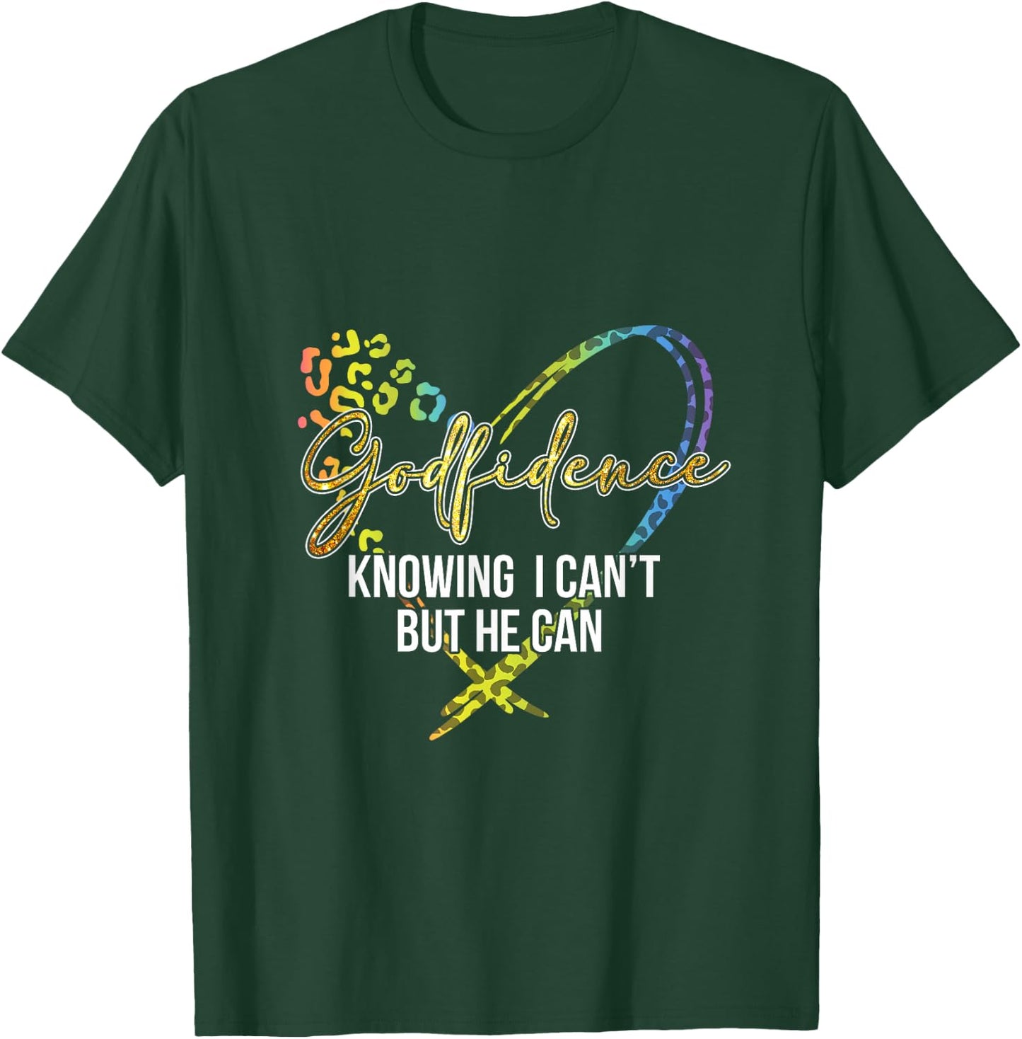 God.fidence Know I cant but he can leopard Heart Christian T-Shirt - T-Shirt | Forest