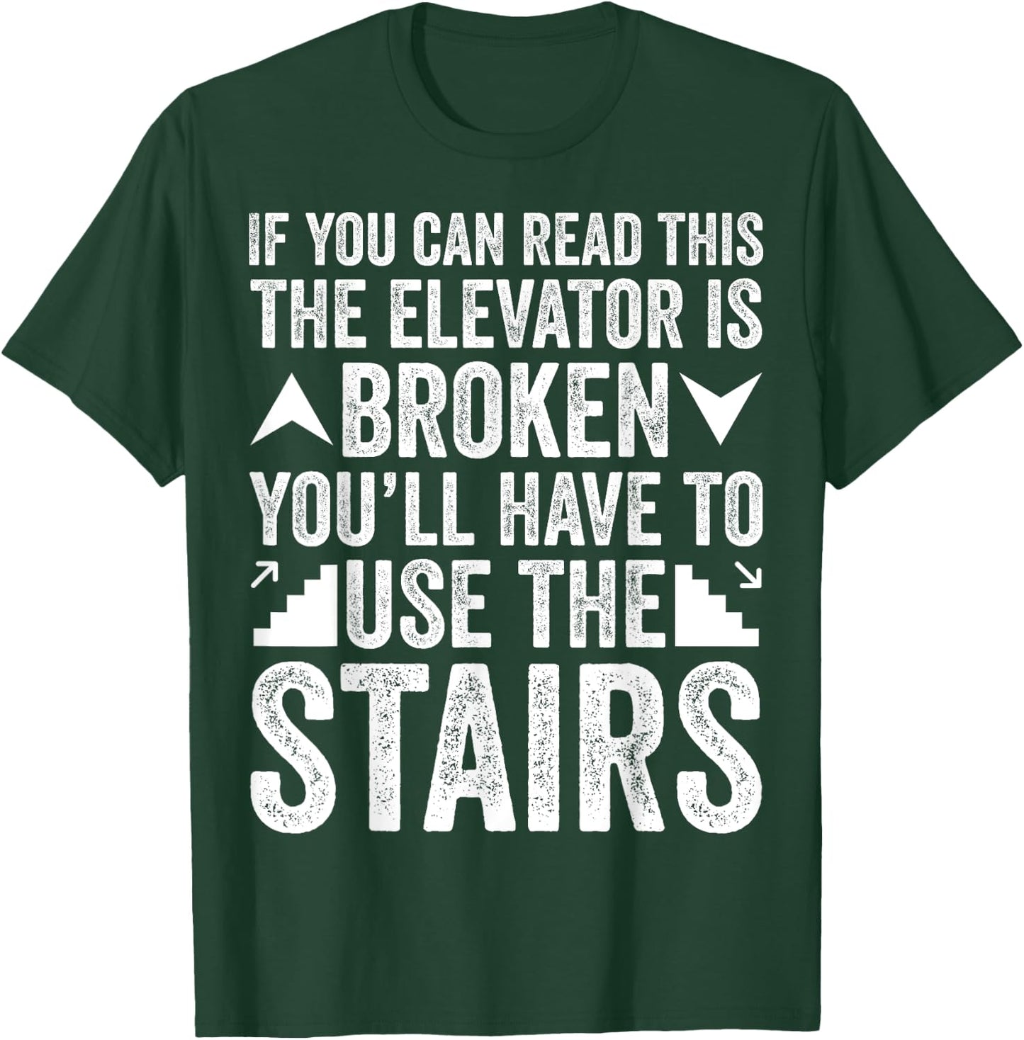 Elevator Mechanic The Elevator Is Broken Lift Men T-Shirt - T-Shirt | Forest