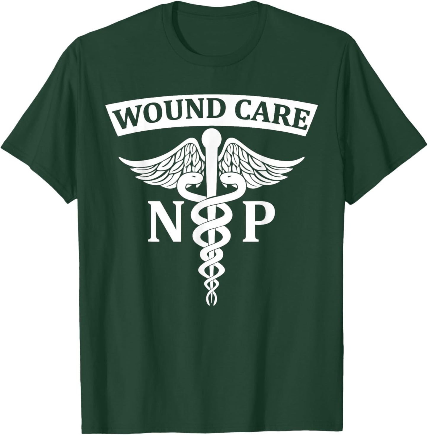Wound Care Nurse Practitioner NP Med Symbol Wound Care Team T-Shirt - T-Shirt | Forest