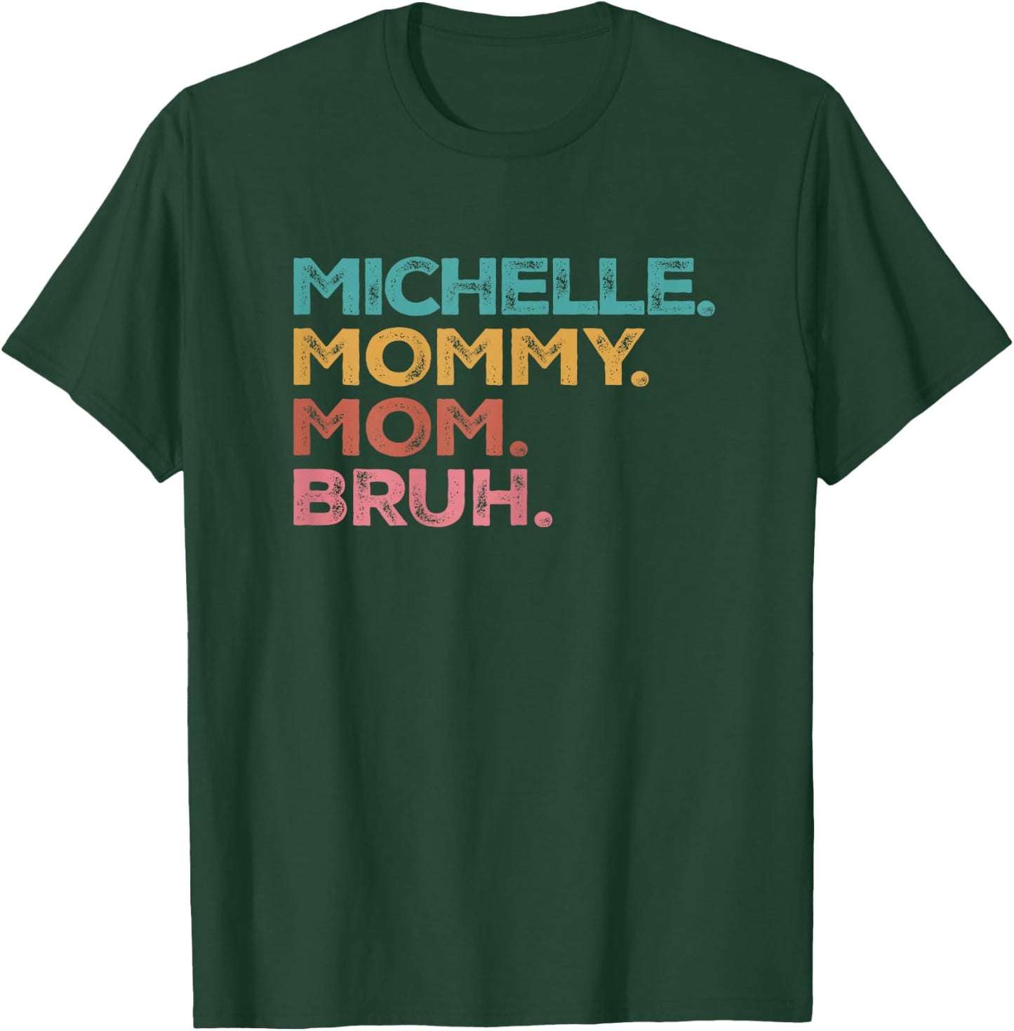 Michelle Mama Mommy Mom Bruh Mothers Day Vintage Michelle T-Shirt - T-Shirt | Forest