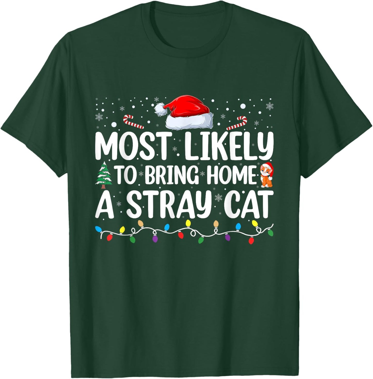 Most Likely To Bring Home A Stray Cat Matching Christmas Men Women Kids T-Shirt - T-Shirt | Forest