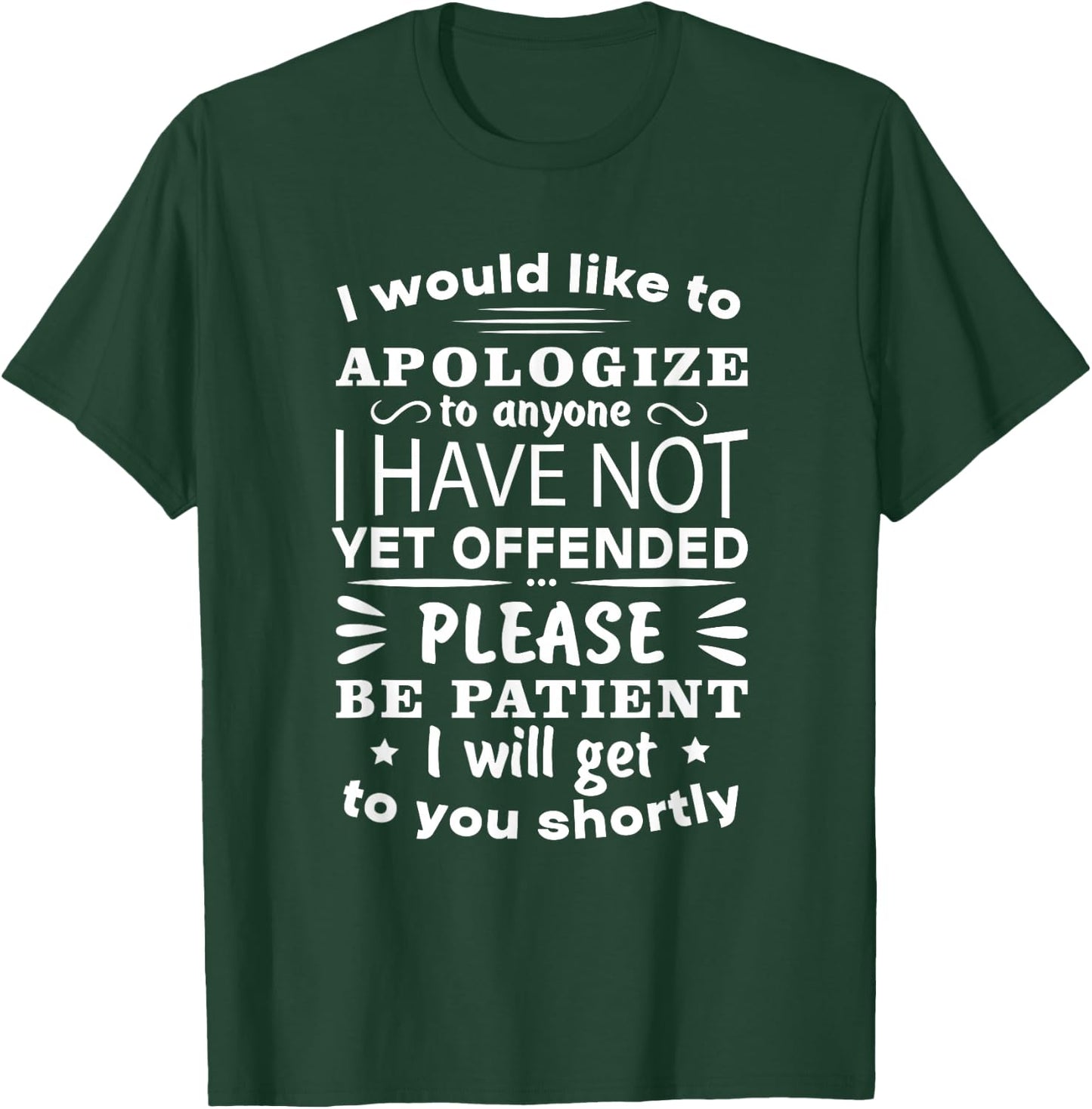 I Would Like To Apologize To Anyone Funny Sarcastic Quote T-Shirt - T-Shirt | Forest
