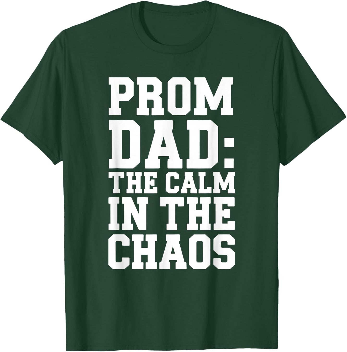 Funny Prom Chaperone Father Of The Prom Queen Or King's Dad T-Shirt - T-Shirt | Forest