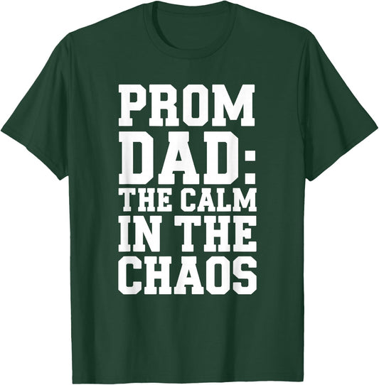 Funny Prom Chaperone Father Of The Prom Queen Or King's Dad T-Shirt - T-Shirt | Forest