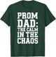 Funny Prom Chaperone Father Of The Prom Queen Or King's Dad T-Shirt - T-Shirt | Forest