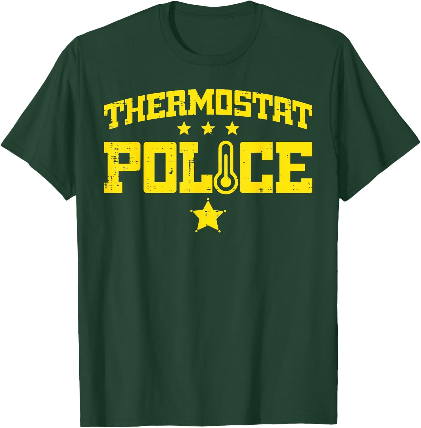 Thermostat Police Fathers Day Temperature Officer Dad Papa T-Shirt - T-Shirt | Forest