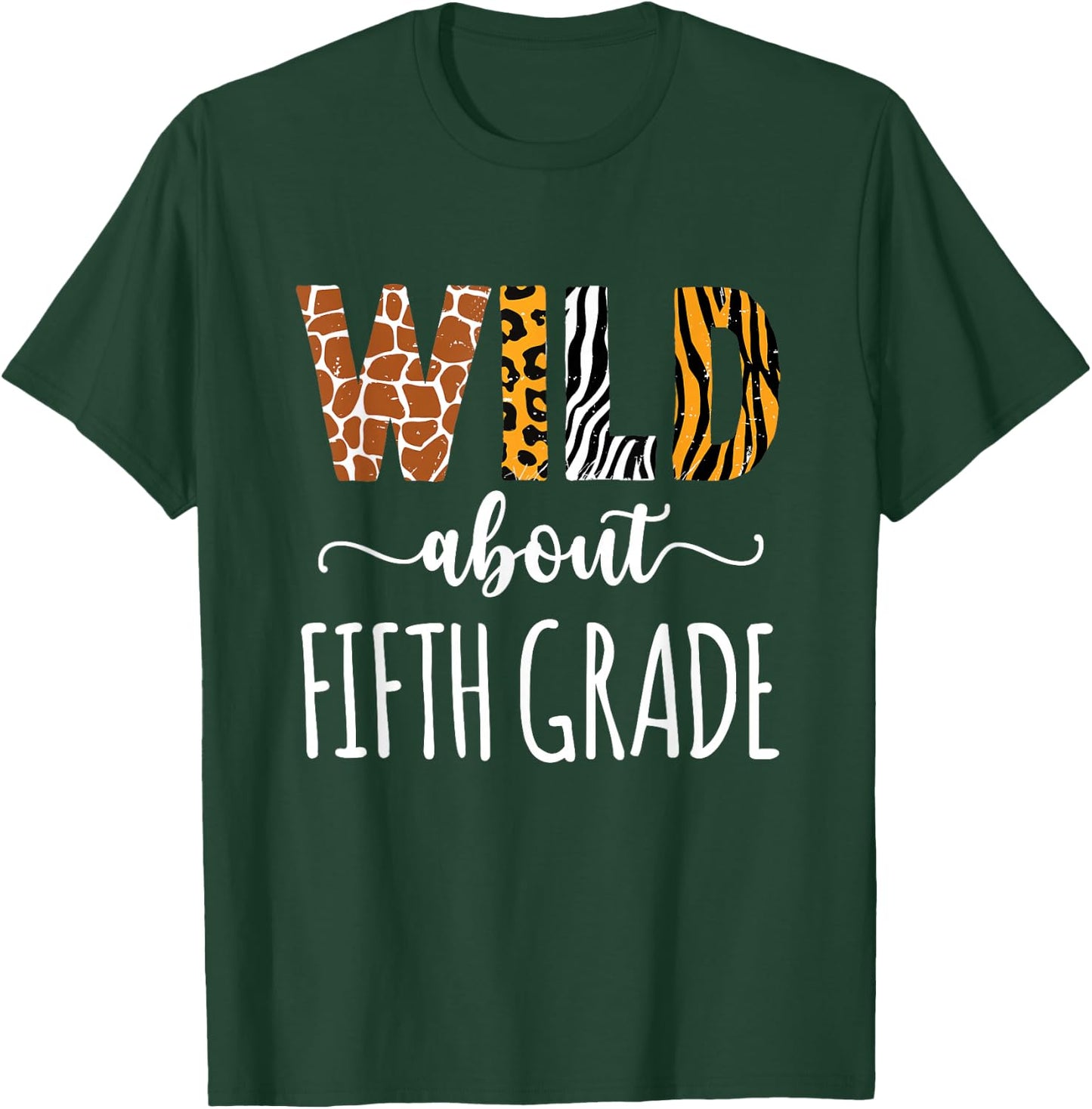 Wild About Fifth Grade Teacher Safari Animals Leopard Print T-Shirt - T-Shirt | Forest