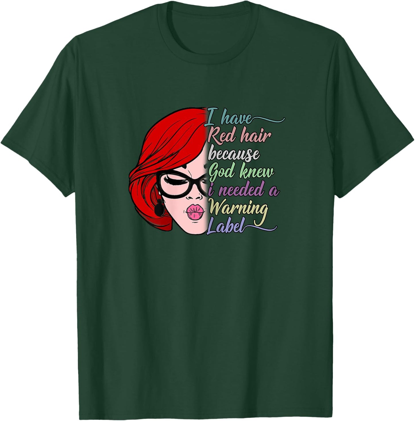 I Have Red Hair Because God Knew I Needed a Warning Label T-Shirt - T-Shirt | Forest