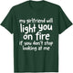 My Girlfriend Will Light You On Fire Funny Boyfriend Couples T-Shirt - T-Shirt | Forest