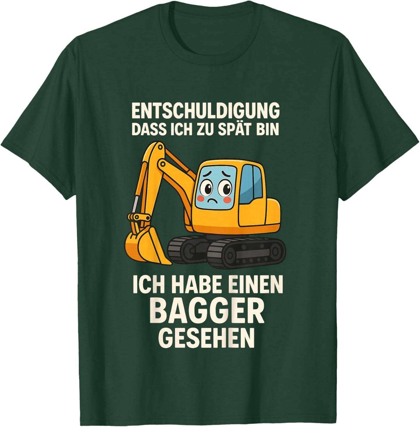 Kinder Entschuldigung DASS ich zu spät Bin Habe Bagger gesehen T-Shirt - T-Shirt | Forest