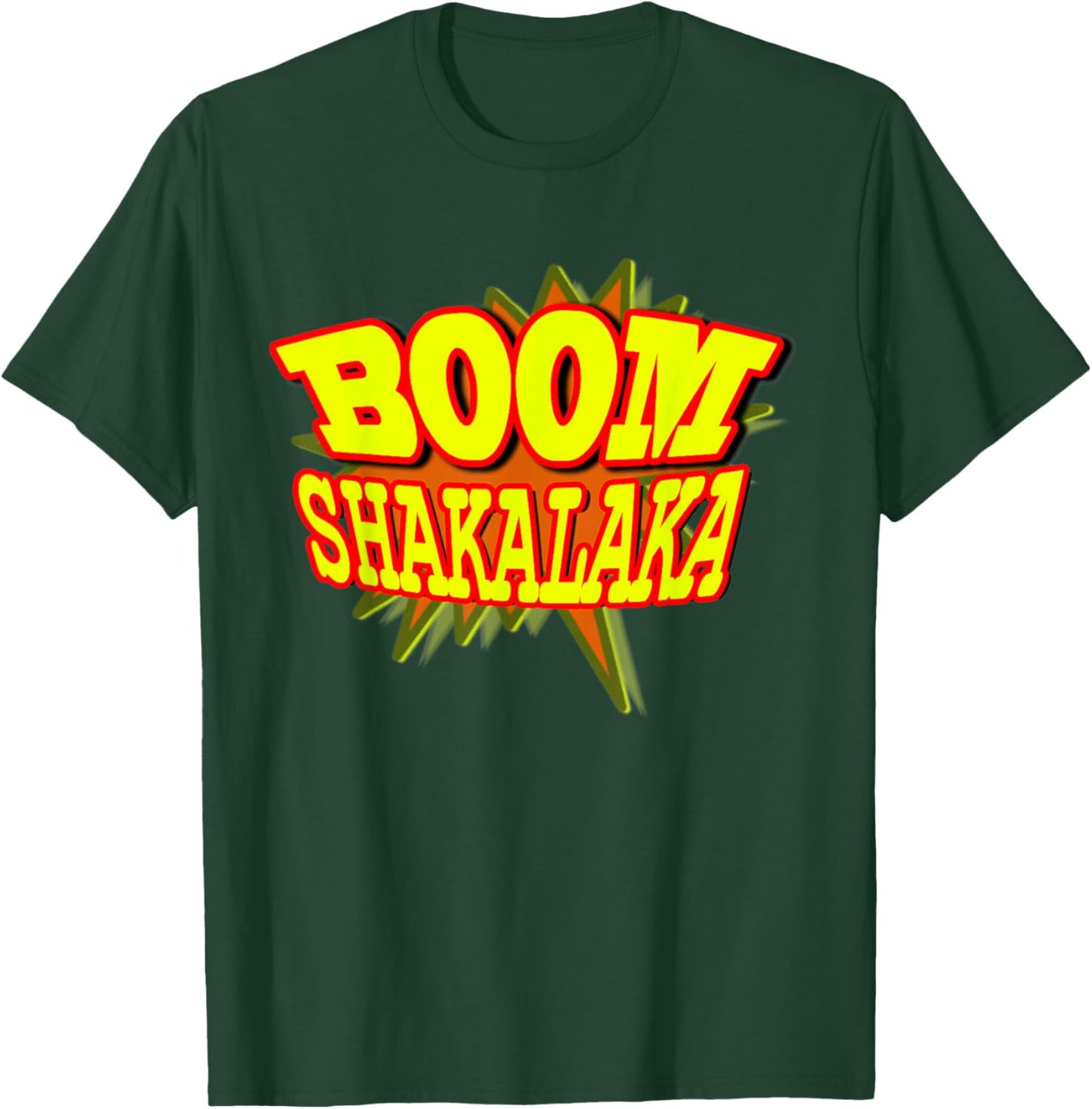 Boom Shakalaka T-Shirt - T-Shirt | Forest