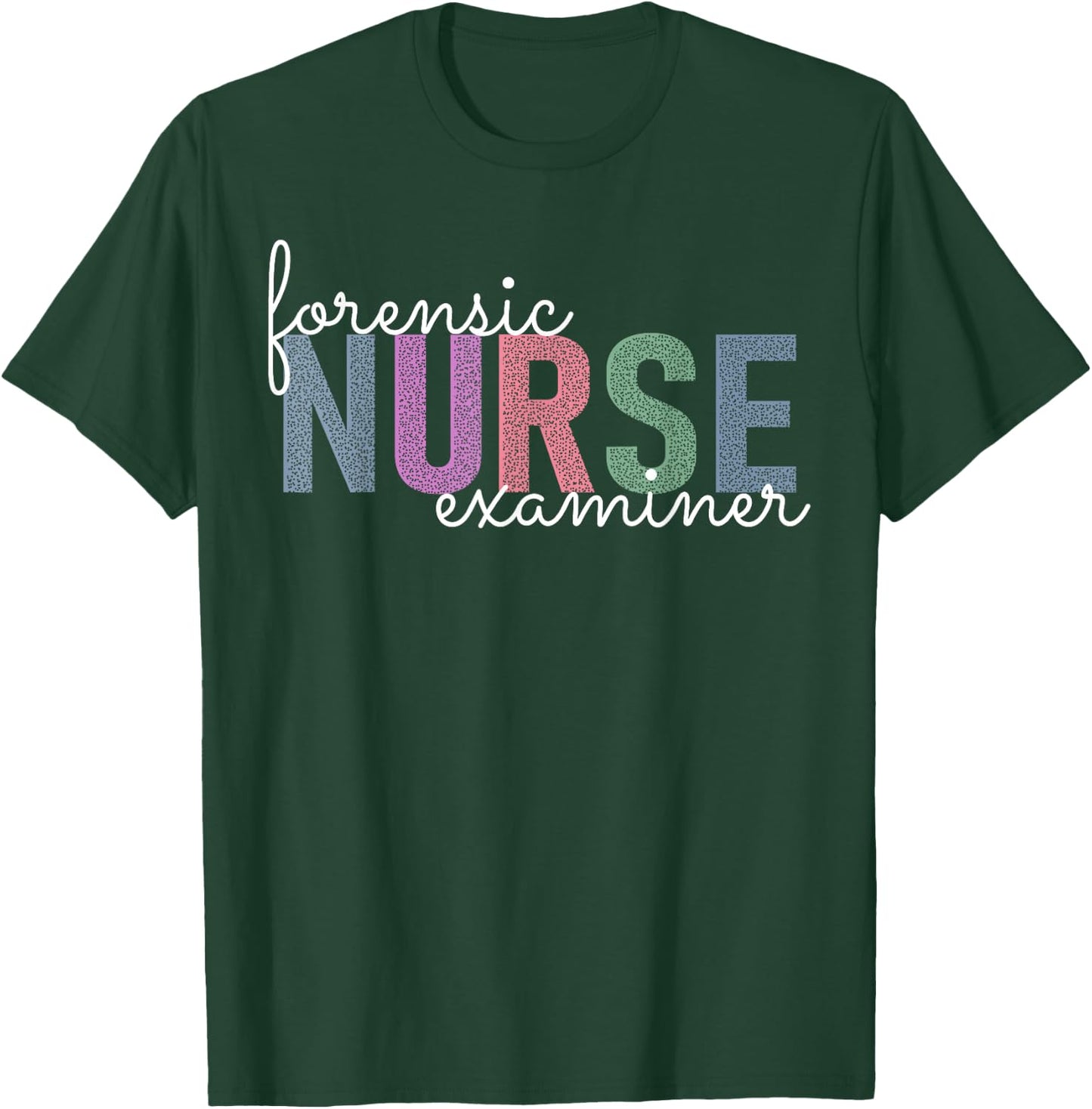 Forensic Nurse Examiner Medical Investigator Nursing T-Shirt - T-Shirt | Forest