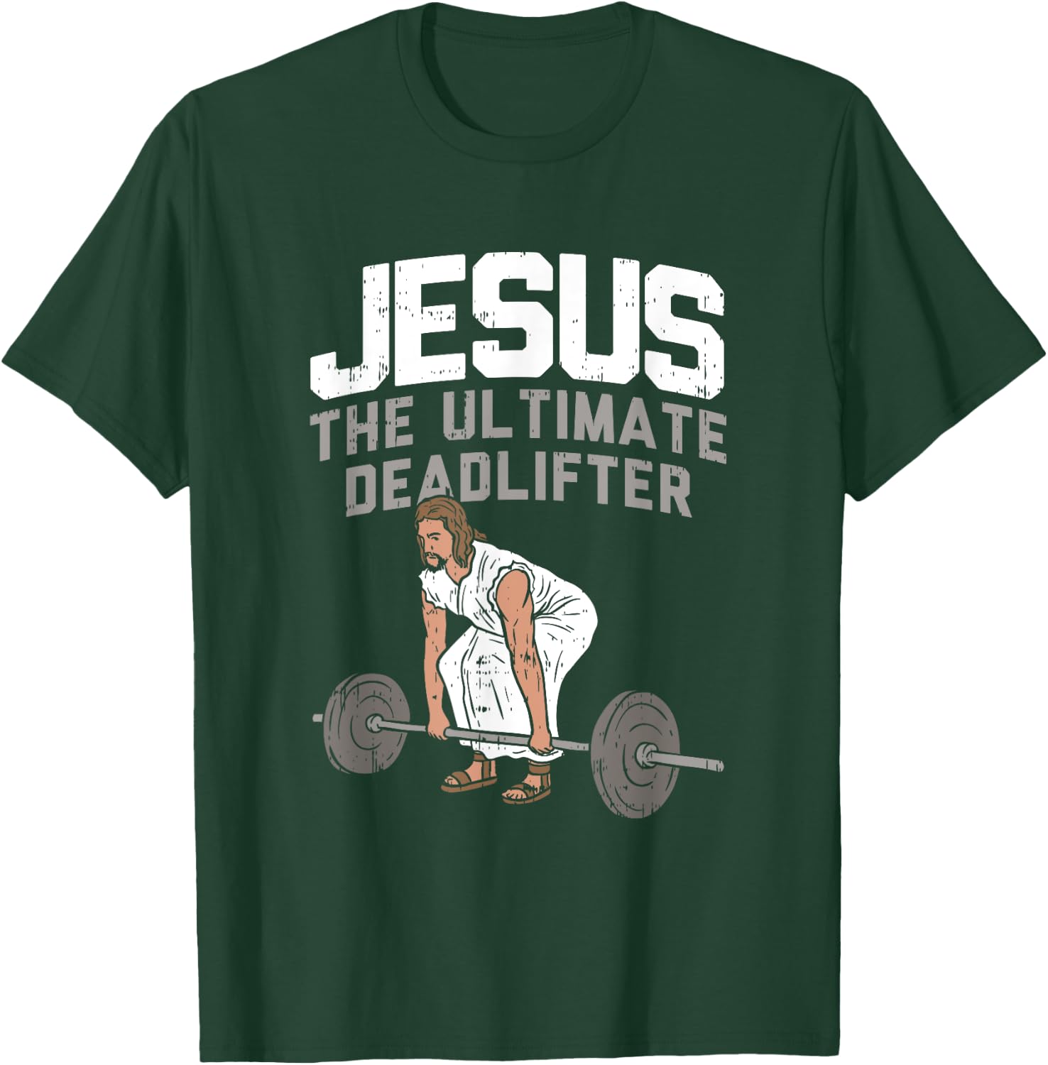 Deadlift Jesus I Christian Weightlifting Funny Workout Gym T-Shirt - T-Shirt | Forest