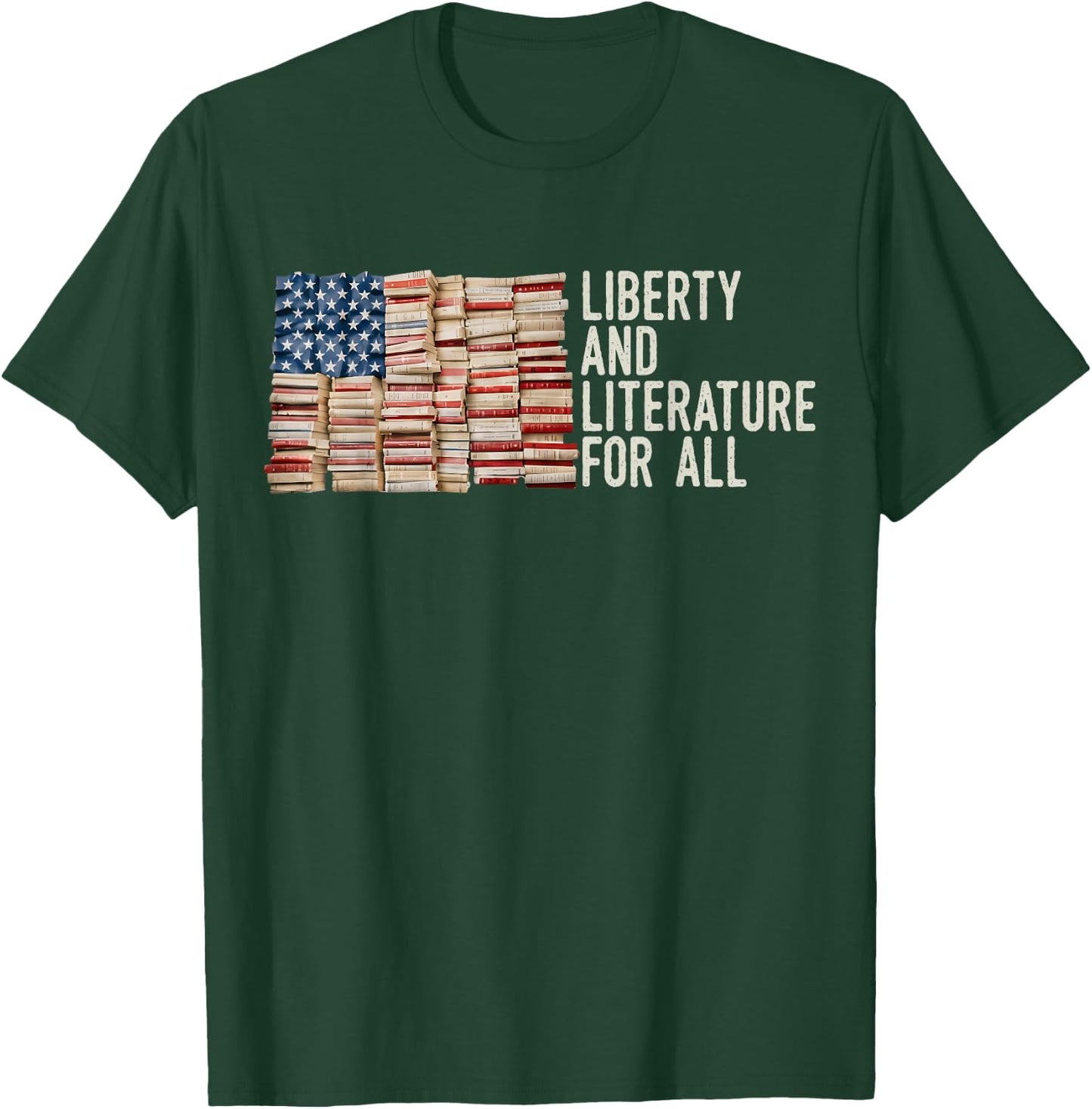 Liberty and Literature for All Reading USA Book Lover T-Shirt - T-Shirt | Forest