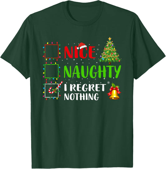 Nice Naughty I Regret Nothing Funny Xmas Family Men Women T-Shirt - T-Shirt | Forest