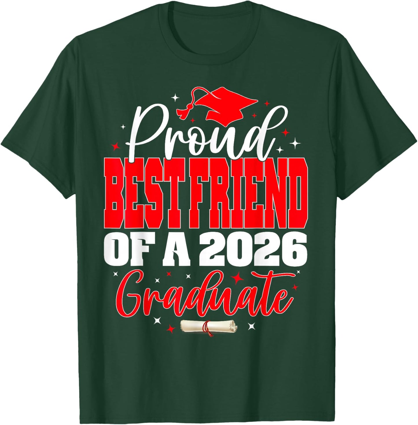 Proud Best Friend of a Class of 2026 Graduate Graduation T-Shirt - T-Shirt | Forest