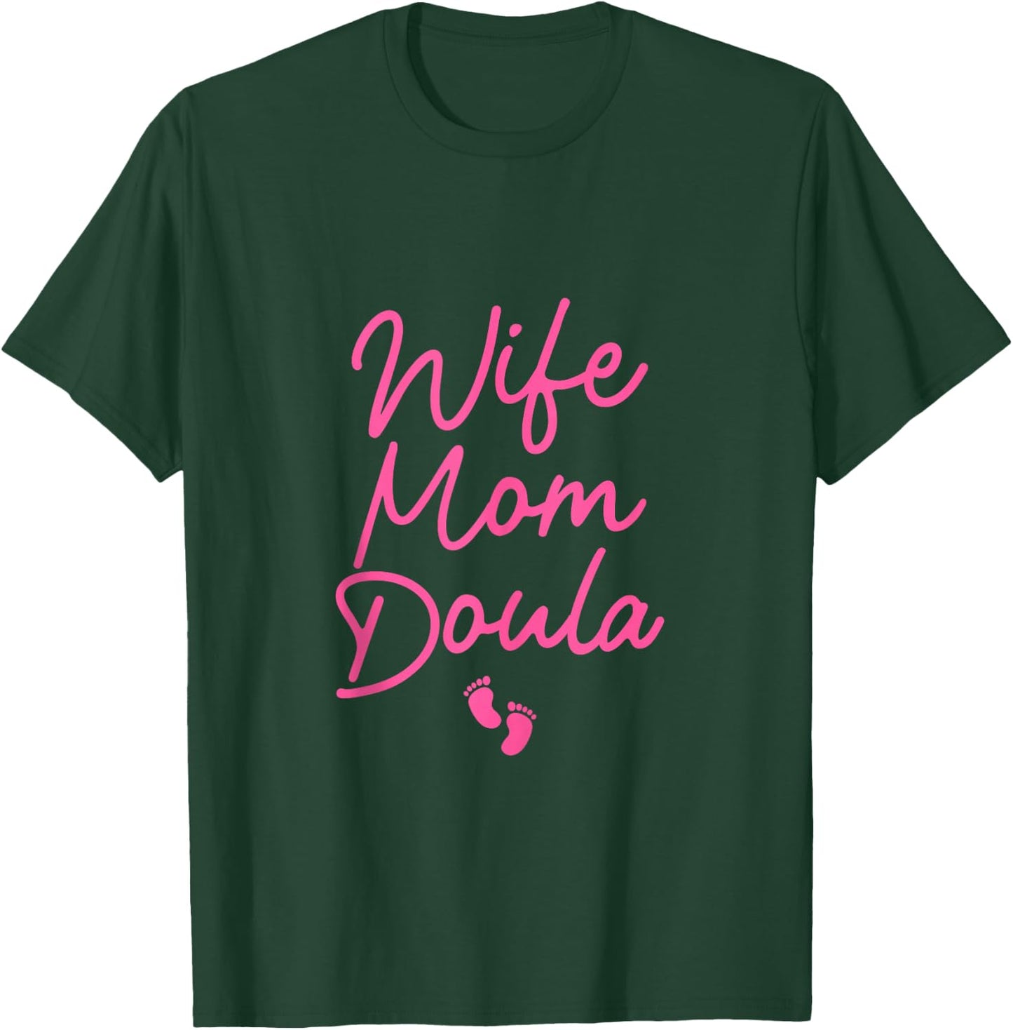 Best Doula Design Wife Mom Labor & Delivery Doula T-Shirt - T-Shirt | Forest