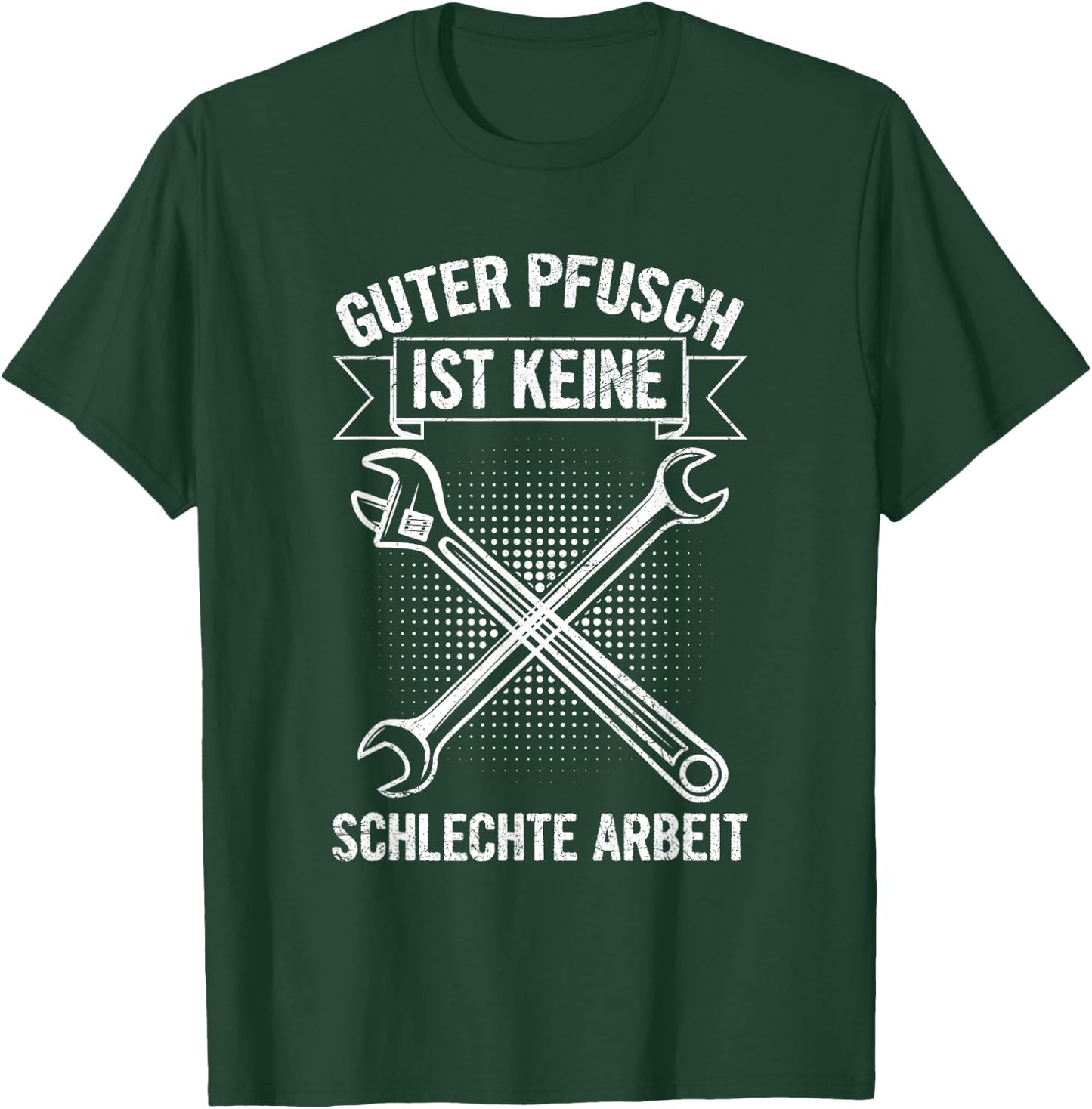 Guter Pfusch Ist Keine Schlechte Arbeit Mechaniker Werkstatt T-Shirt - T-Shirt | Forest