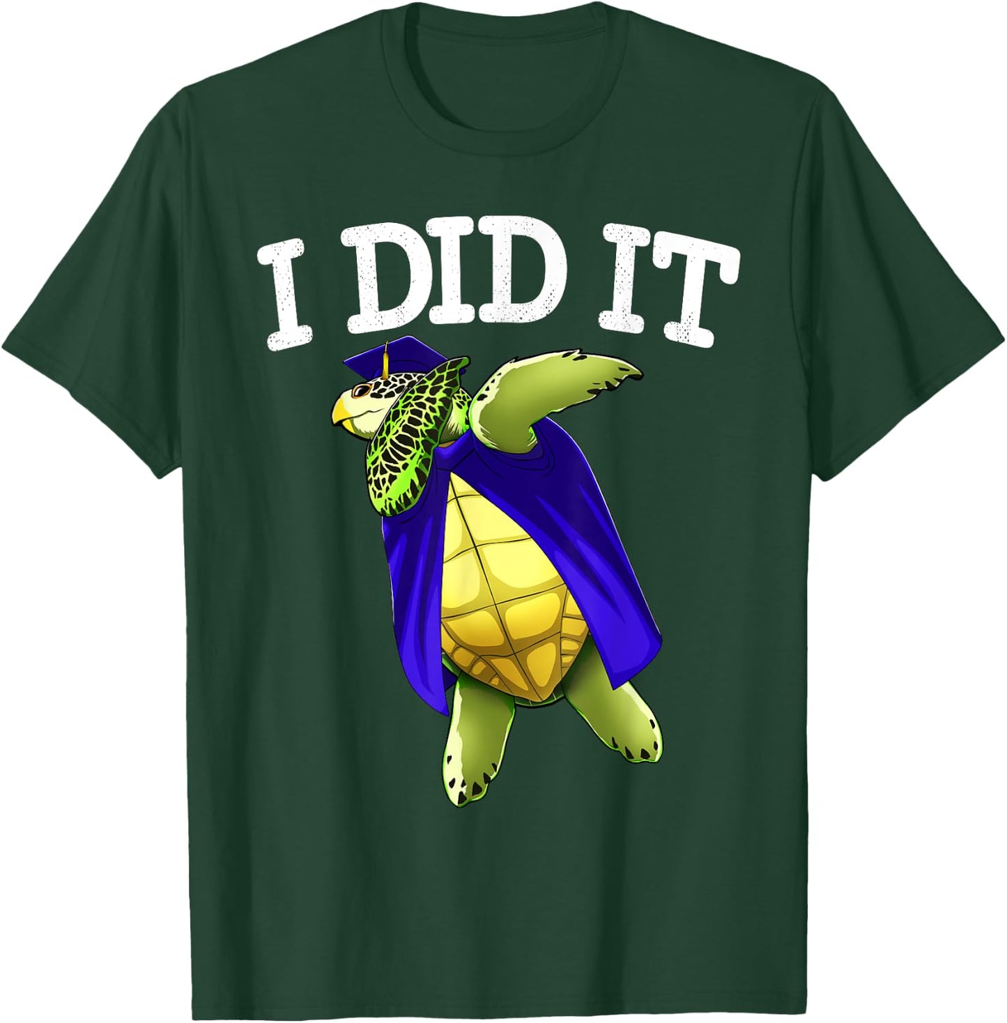 I Did It Graduate Sea Turtle Class of 2019 Graduation T-Shirt - T-Shirt | Forest