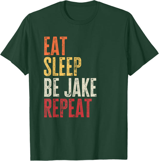Personalized Name Funny Retro Eat Sleep Be Jake T-Shirt - T-Shirt | Forest