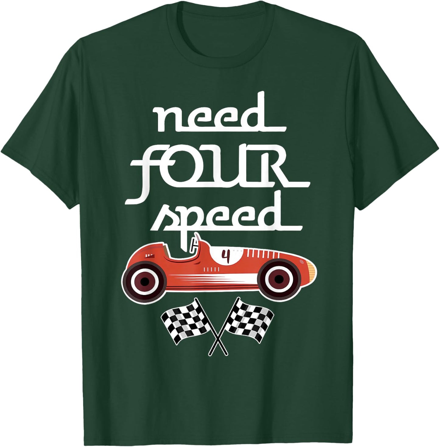 Race Car 4th Birthday Boy Need Four Speed 4 Years Old Bday T-Shirt - T-Shirt | Forest