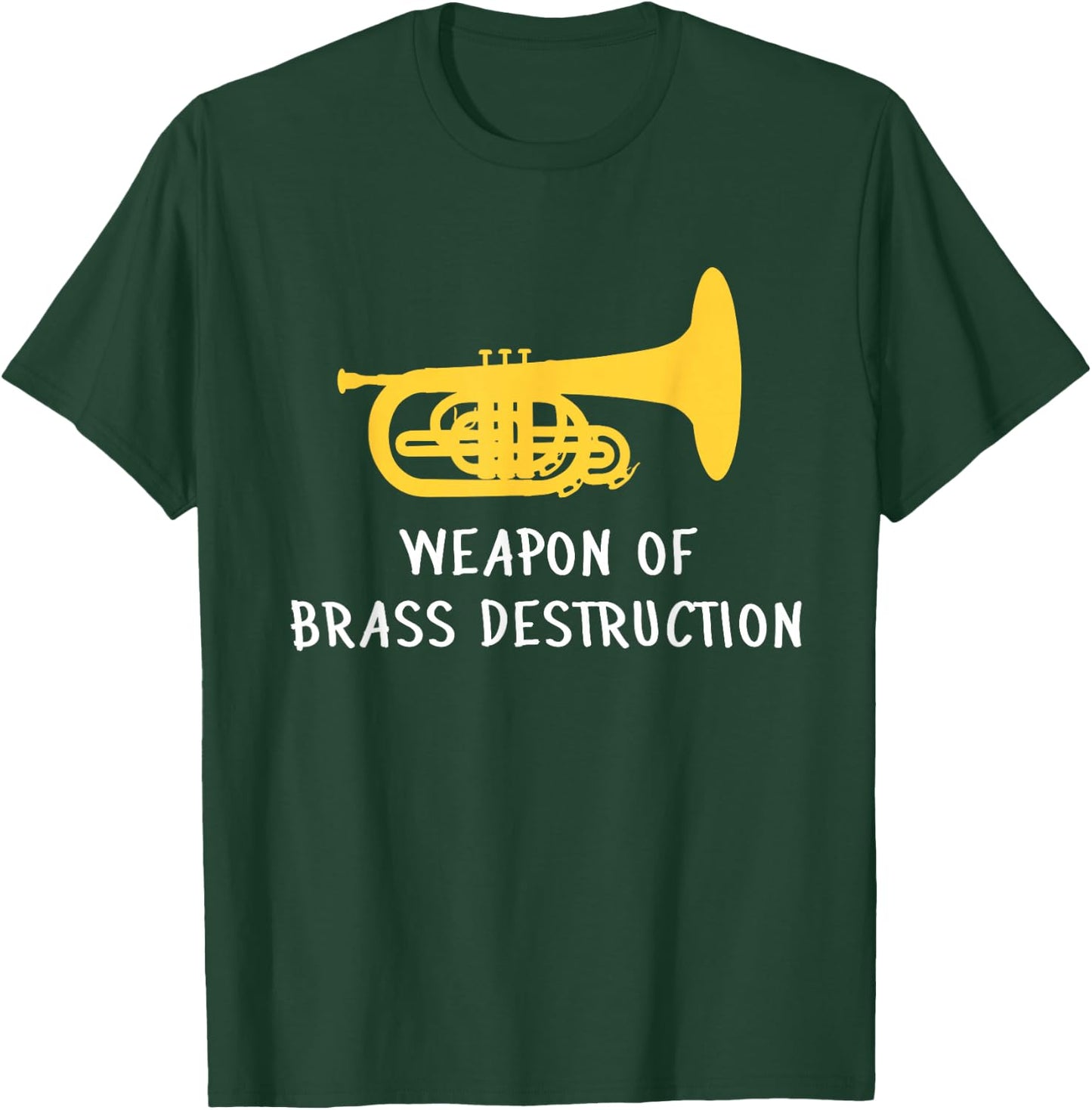 Funny Mellophone Player Weapon of Brass Destruction T-Shirt - T-Shirt | Forest