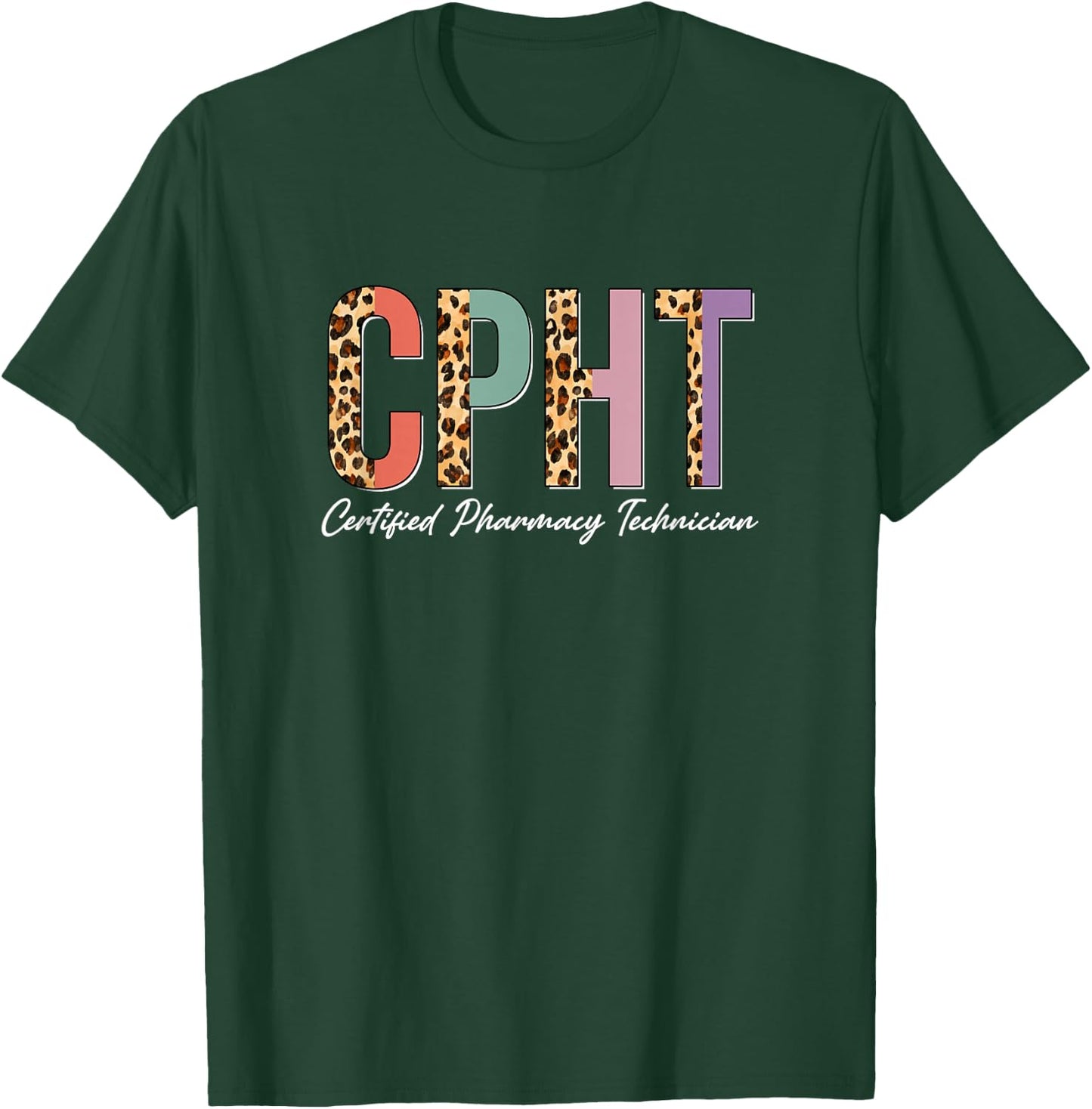 CPHT Leopard Certified Pharmacy Technician T-Shirt - T-Shirt | Forest