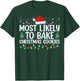 Most Likely To Bake Christmas Cookies Funny Baker Christmas T-Shirt - T-Shirt | Forest