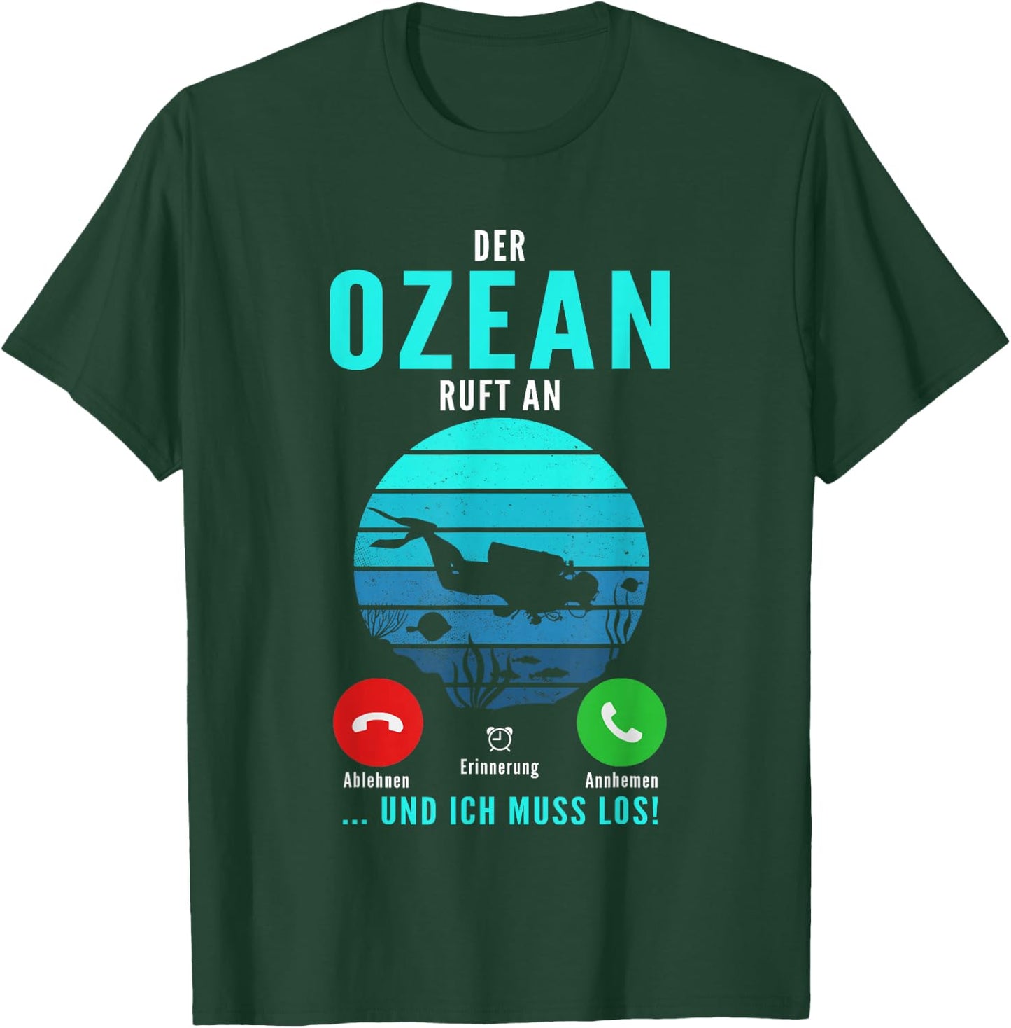 with German Text "Der Ozean Ruft An Und Ich Muss Los Tauchen Taucher" [German Langu, black T-Shirt - T-Shirt | Forest