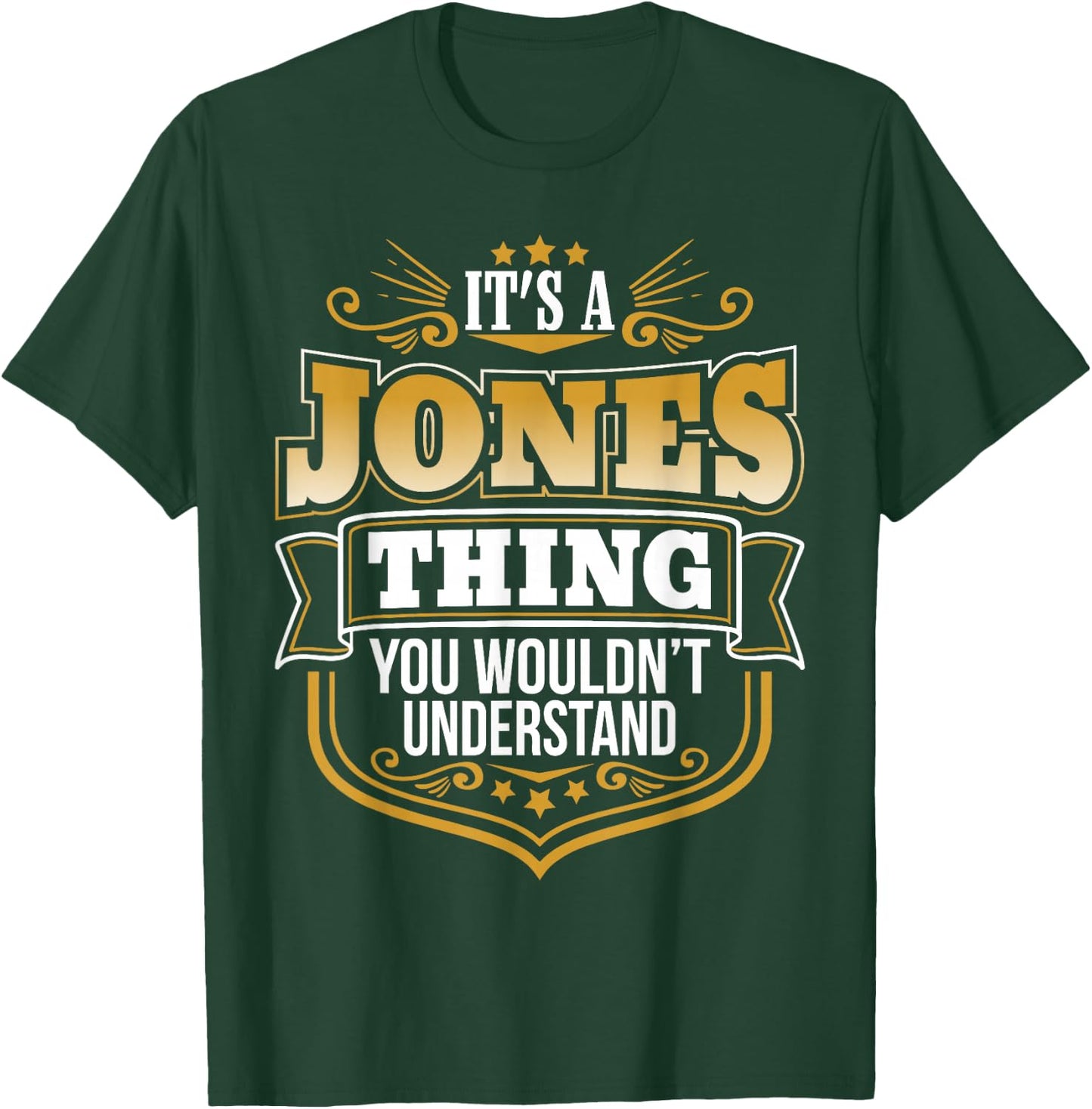 Its a Jones Thing You Wouldnt Understand Funny T-Shirt - T-Shirt | Forest