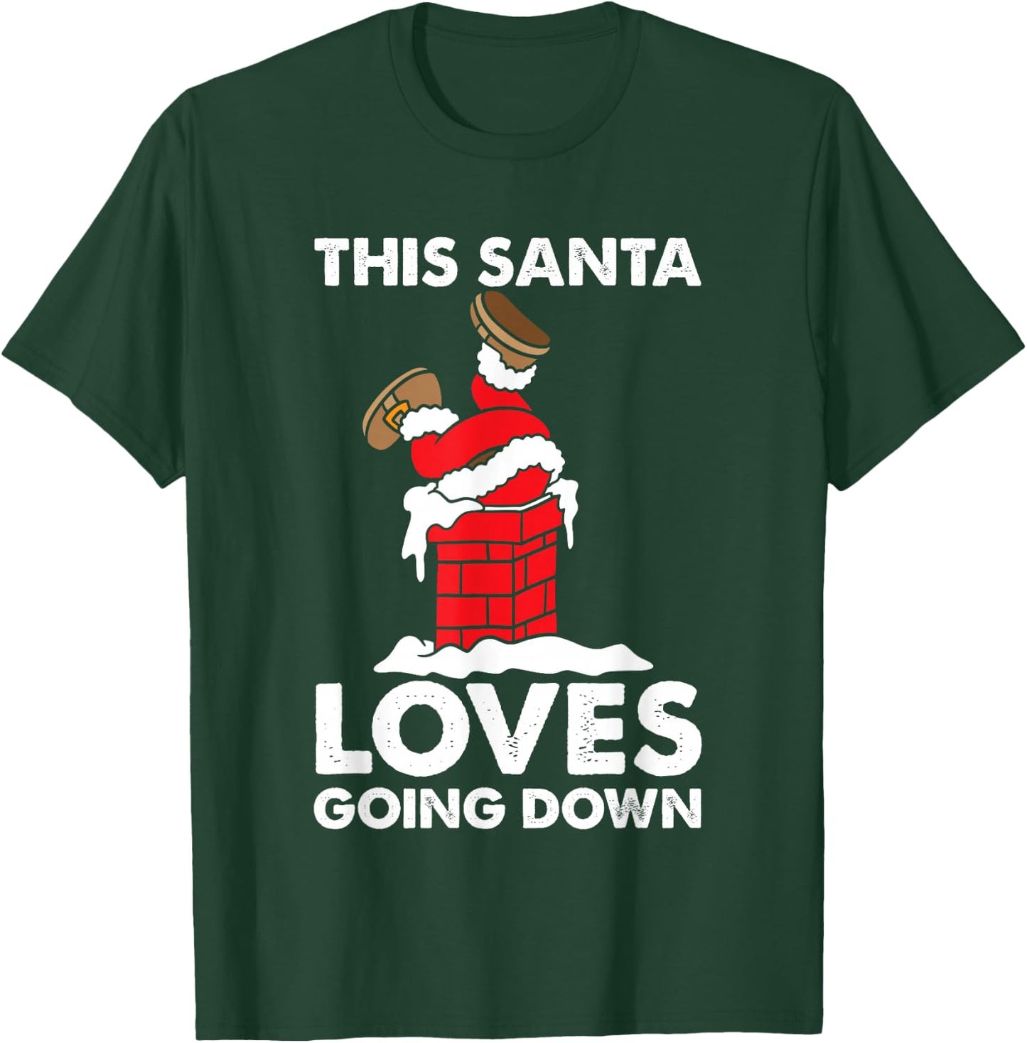 Funny Santa Chimney Joke Christmas Xmas Family Adults Men T-Shirt - T-Shirt | Forest