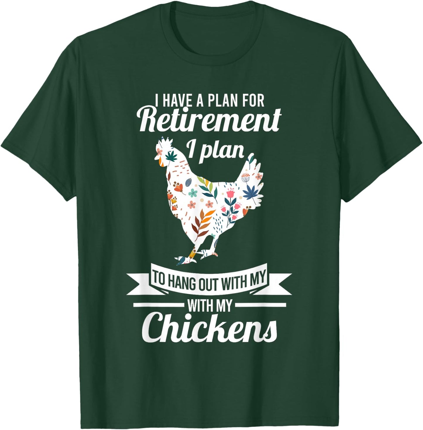 I have a plan for retirement chicken farmer Gift T-Shirt - T-Shirt | Forest