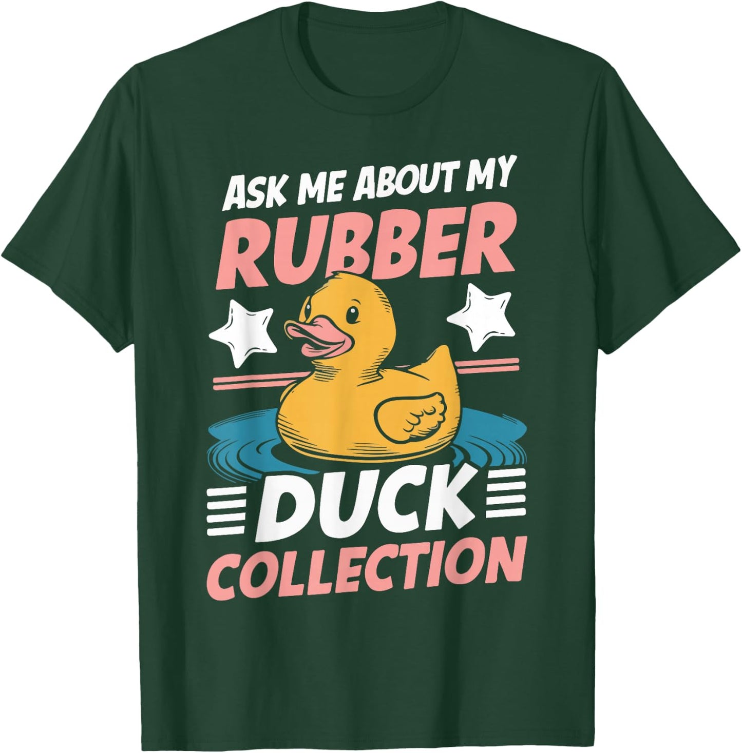 Ask Me About My Rubber Duck Collection Rubber Duck T-Shirt - T-Shirt | Forest