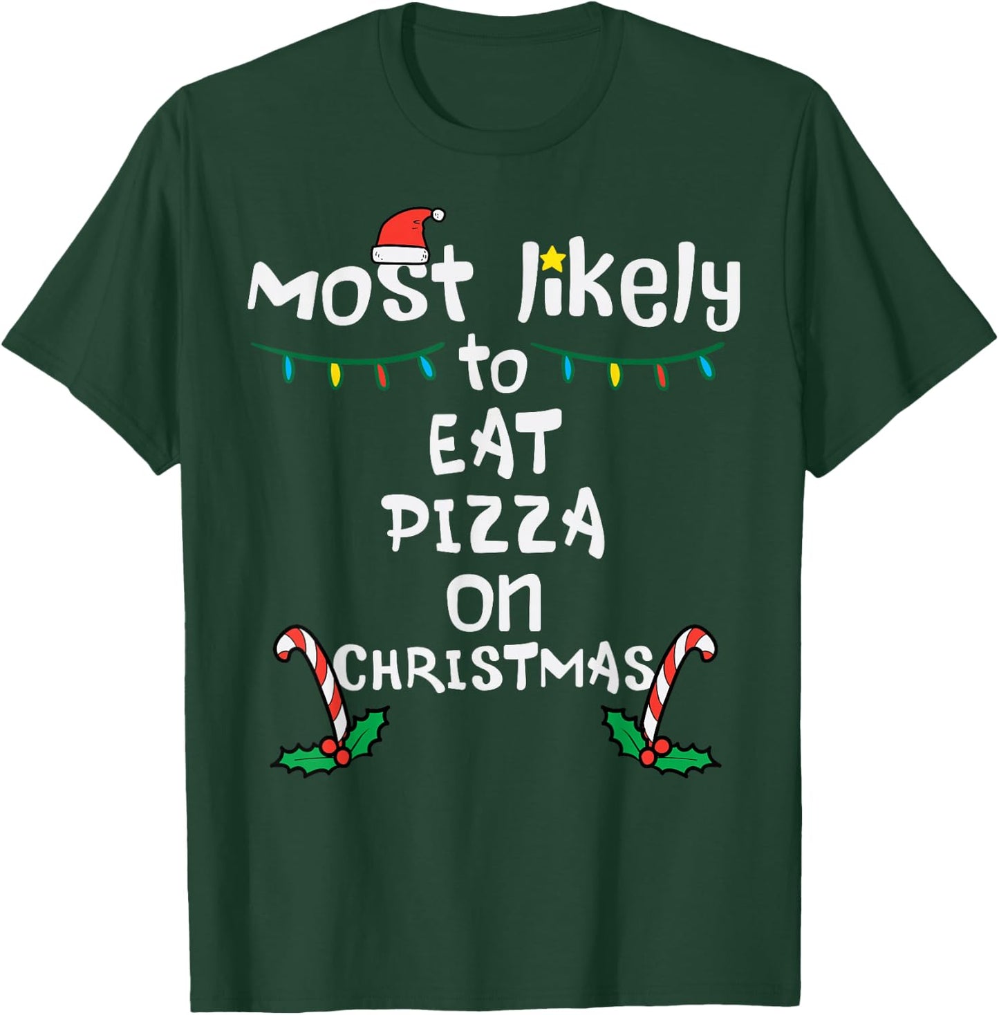 Most Like To Eat Pizza Christmas Xmas Family Matching Foodie T-Shirt - T-Shirt | Forest