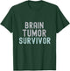 Brain Tumor Survivor Brain Cancer Awareness Survivor T-Shirt - T-Shirt | Forest