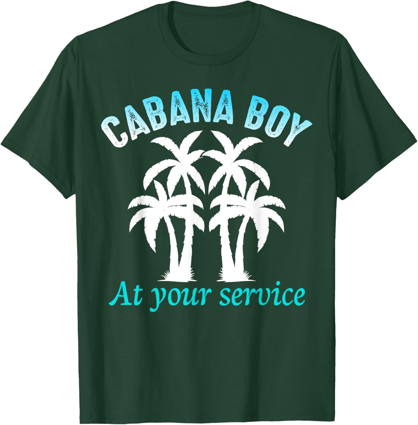 Cabana Boy at Your Service Funny pool party T-Shirt - T-Shirt | Forest