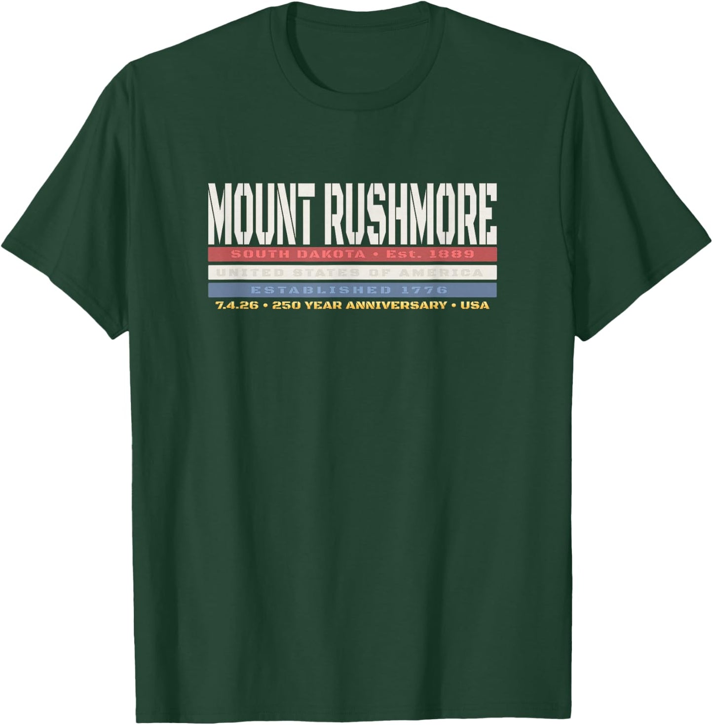 Mount Rushmore South Dakota Patriotic 250 Year Anniversary T-Shirt - T-Shirt | Forest