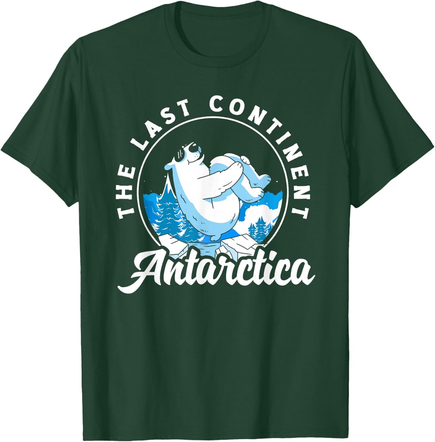 The last Continent Antarctica T-Shirt - T-Shirt | Forest