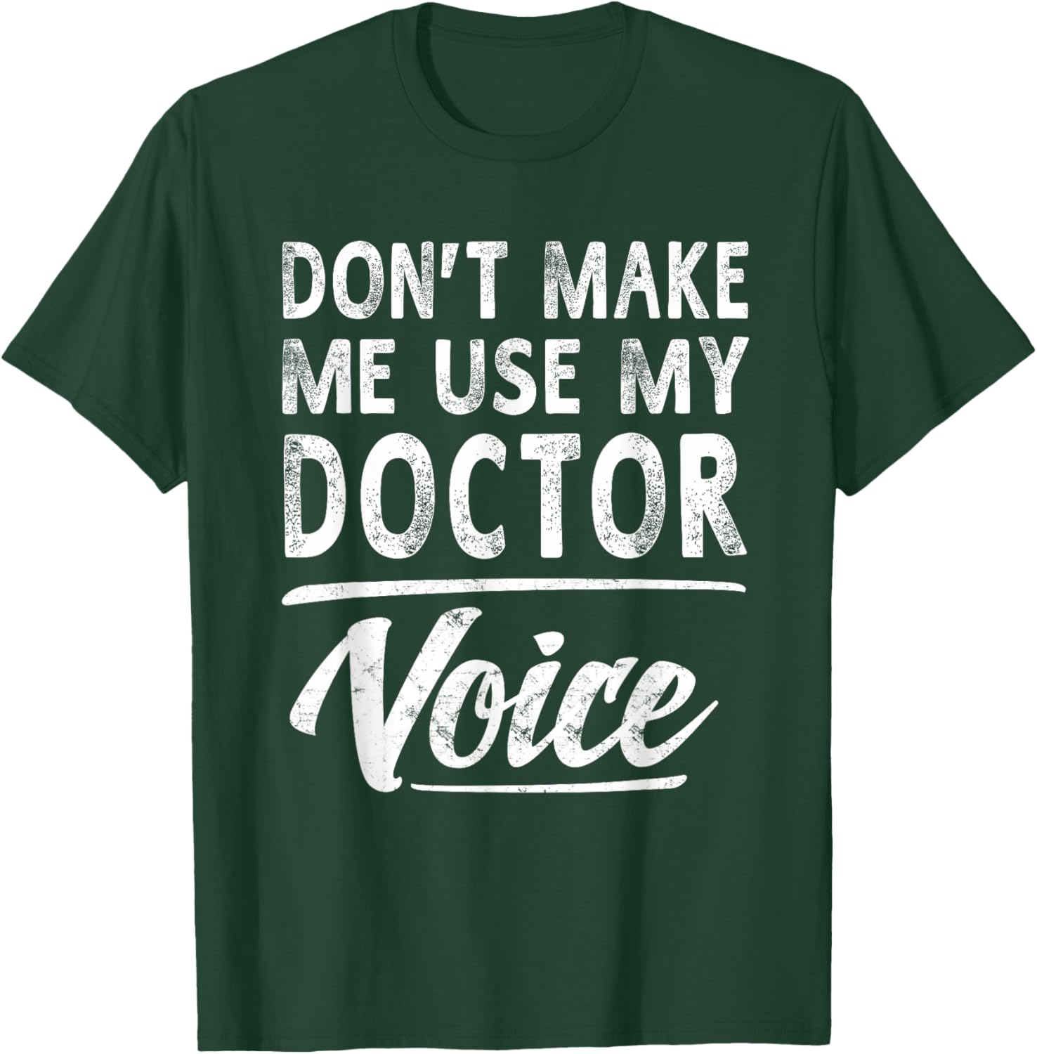 Doctor Voice Gifts Funny Sayings Women Men Doctor T-Shirt - T-Shirt | Forest