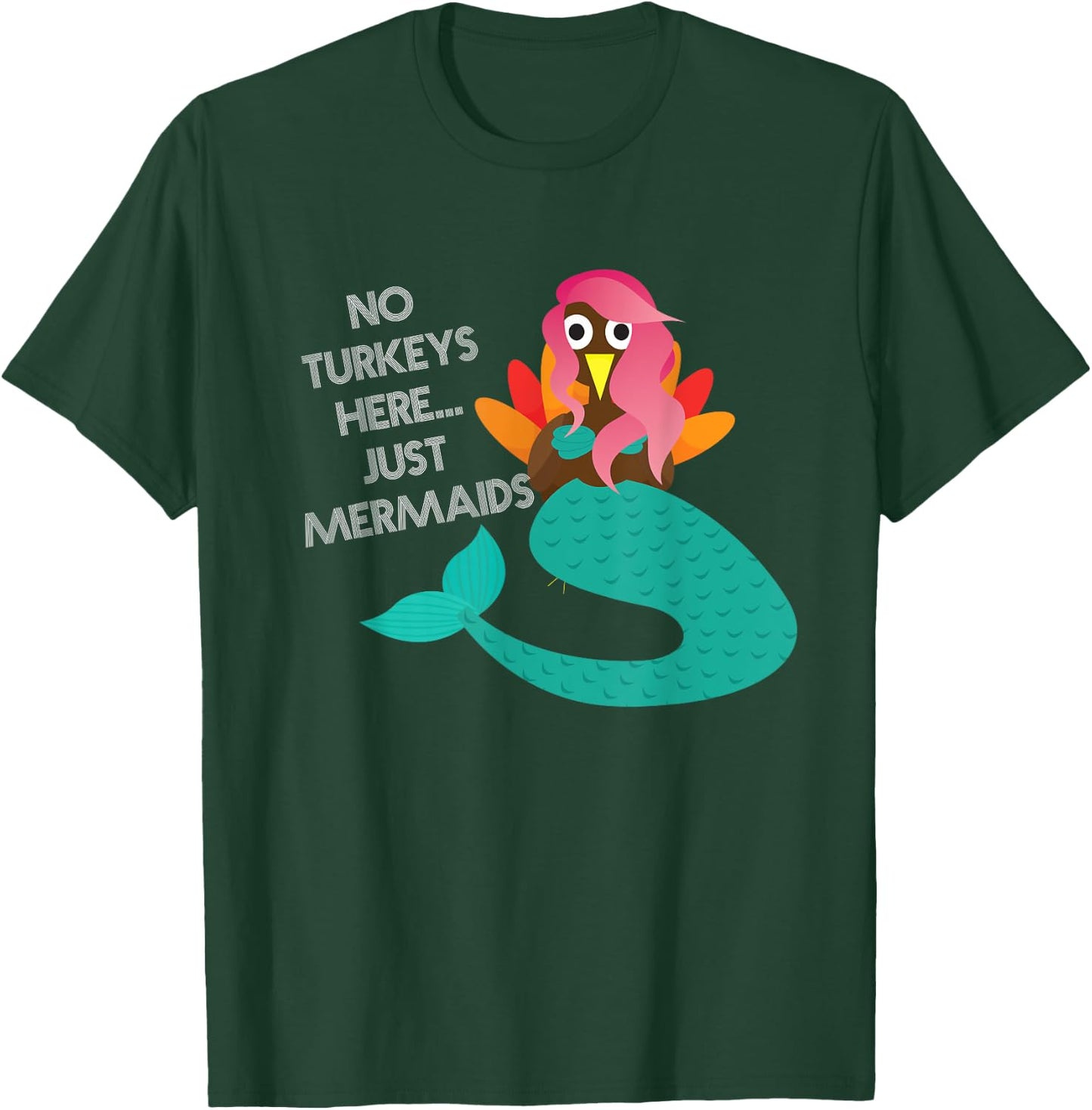 Turkey Disguise Mermaid Thanksgiving Novelty T-Shirt - T-Shirt | Forest