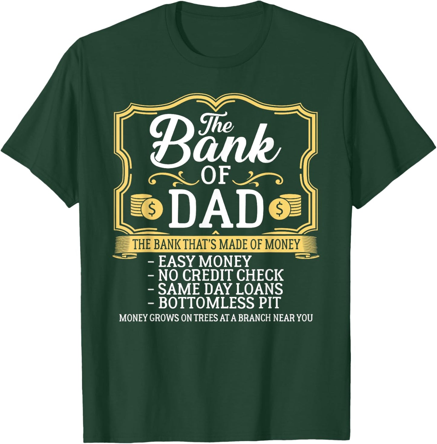 The Bank Of Dad Money Grows On Trees Father's Day T-Shirt - T-Shirt | Forest