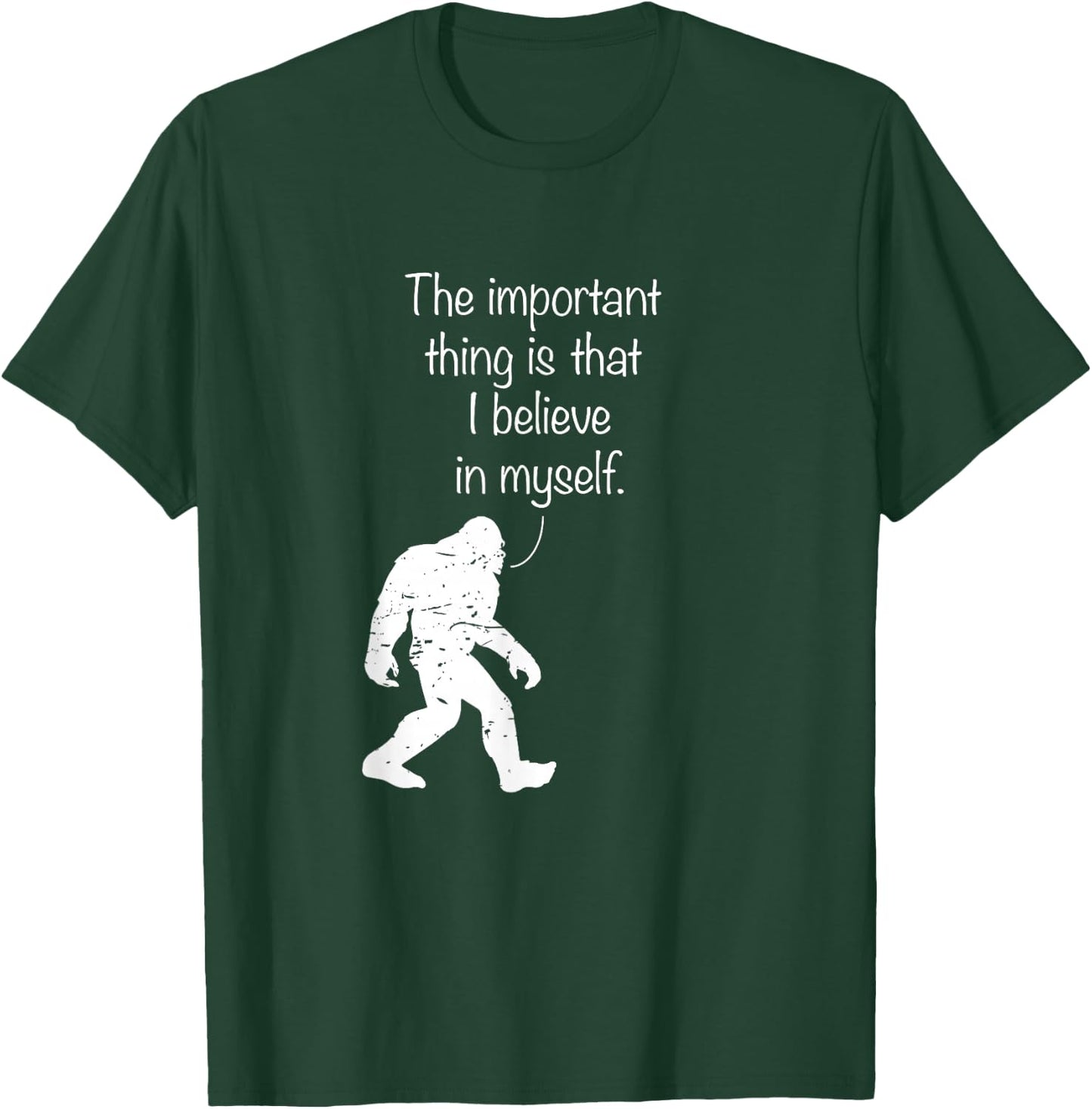 The Important Thing Is That I Believe In Myself T-Shirt - T-Shirt | Forest