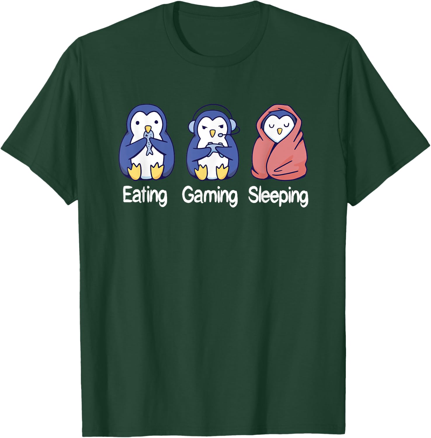 Eating Gaming Sleeping Penguin T-Shirt - T-Shirt | Forest