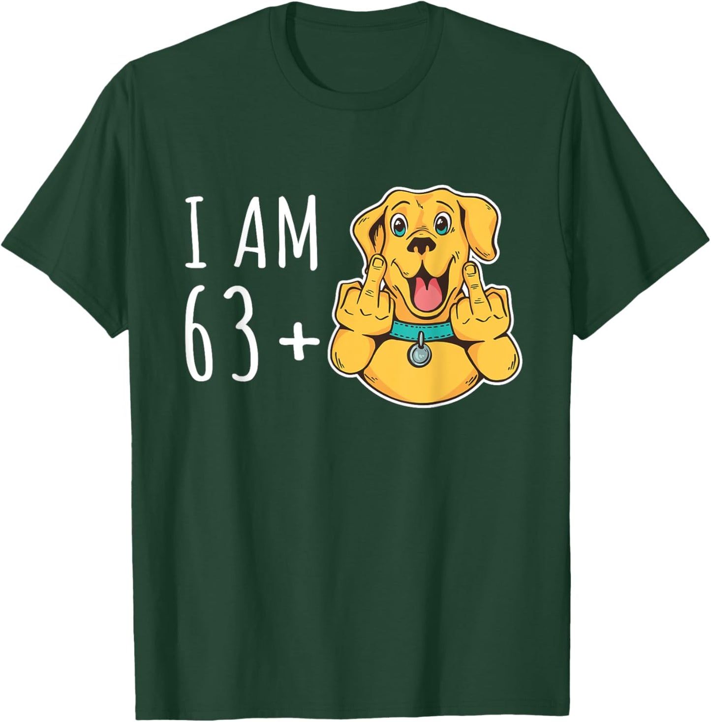 I Am 63 Plus 1 Middle Finger Dog Mom Dad 64. Birthday Women T-Shirt - T-Shirt | Forest