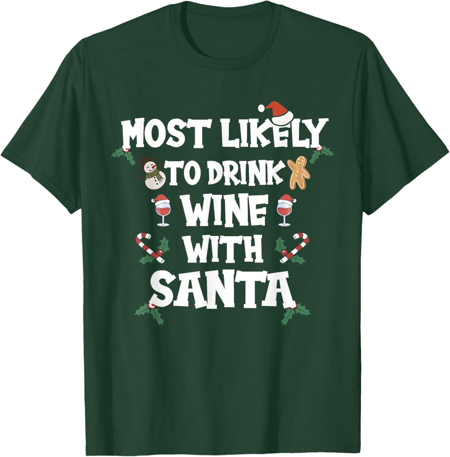 Most Likely to Drink Wine with Santa Christmas family T-Shirt - T-Shirt | Forest