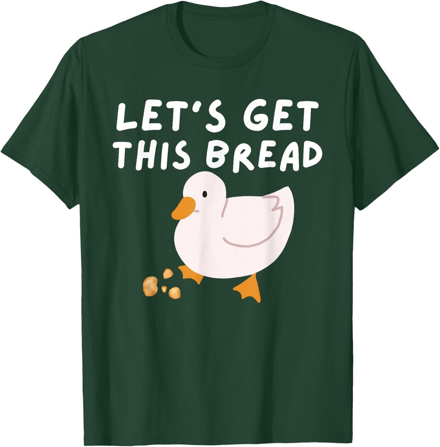Let's Get This Bread - Duck Humor - Funny Duck Pun Meme T-Shirt - T-Shirt | Forest