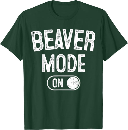 Beaver Mode On Costume Funny Dam Builder Gift Animal Lover T-Shirt - T-Shirt | Forest