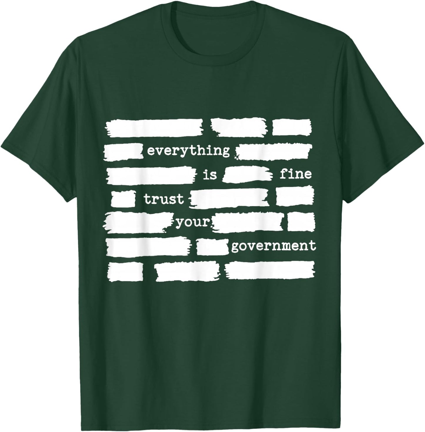Everything is Fine Trust Your Government T-Shirt - T-Shirt | Forest